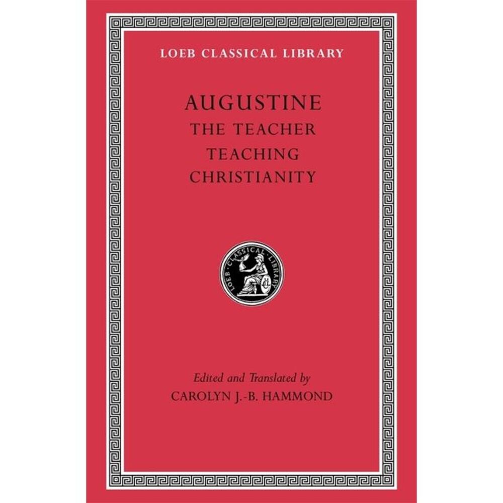 The Teacher. Teaching Christianity -- Augustine